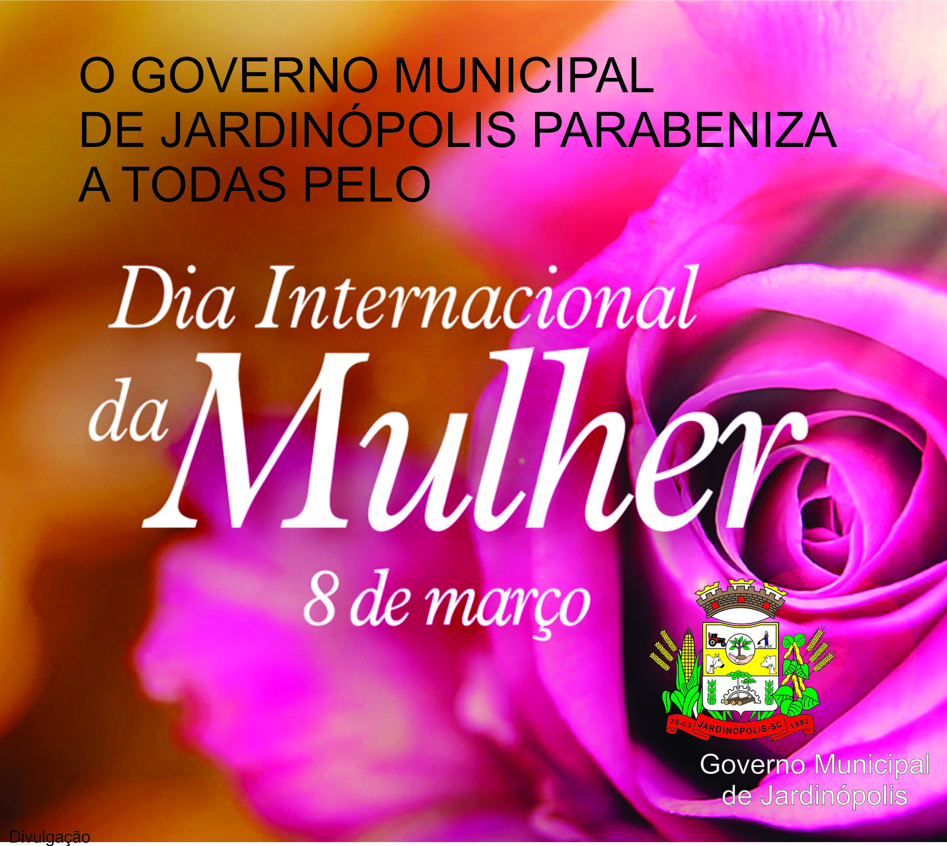 Desejamos a todas, um Feliz Dia da Mulher - MUNICÍPIO de Jardinópolis